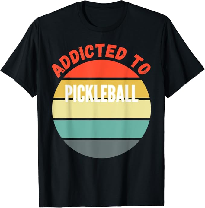 Pickleball Gift, Addicted to Pickleball TShirt Clothing